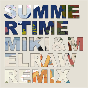 Summertime (MIKI & MELRAW Remix) (RIRI, KEIJU, Obukuro Nariaki)  Photo