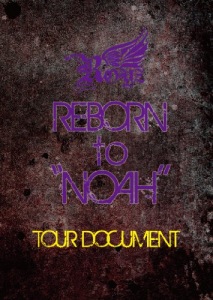 Royz 2012 SPRING Oneman TOUR～ REBORN to "NOAH" ～TOUR DOCUMENT～  Photo