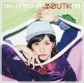 SHUT YOUR MOUTH!!!!!! (CD+DVD B) Cover