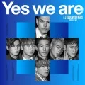 Yes we are (CD+DVD+GOODS mu-mo Edition) Cover