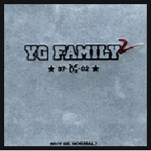 YG Family - Why Be Normal? / 1997 - 2002  Photo