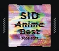 SID Anime Best 2008-2017 (CD+DVD) Cover