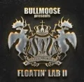 BULLMOOSE presents FLOATIN' LAB II  Cover