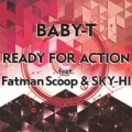 BABY-T - Ready For Action (feat. Fatman Scoop & SKY-HI) (Digital) Cover