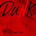 Ultimo singolo di SKY-HI: D.U.N.K.