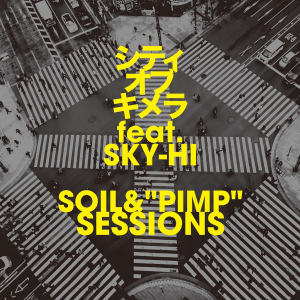 SOIL &“PIMP”SESSIONS - City of Chimera (シティオブキメラ) feat. SKY-HI  Photo