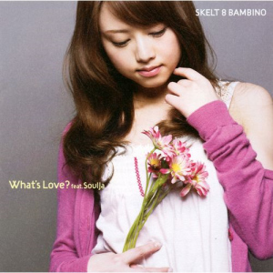 SKELT 8 BAMBINO -  What’s Love? Feat.SoulJa  Photo