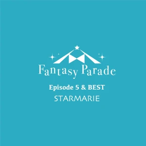 Fantasy Parade Episode 5 &amp; BEST  Photo