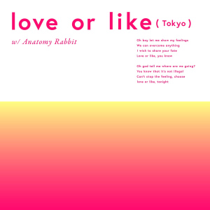 love or like (Tokyo) feat. Anatomy Rabbit  Photo