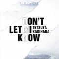 DON’T LET MI KNOW Cover