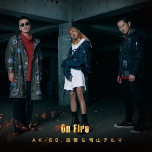 On Fire (AK-69, Hannya & Thelma Aoyama)  Photo