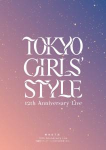 TOKYO GIRLS' STYLE 12th Anniversary Live Monogatari no 1 Page ～Itsumademo Hikari wo Hanatsu kara～  (東京女子流 12th Anniversary Live 物語の1ページ ～いつまでも光を放つから～)  Photo