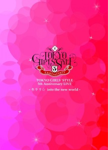 TOKYO GIRLS' STYLE 5th Anniversary LIVE -Kirari☆ into the new world- (TOKYO GIRLS' STYLE 5th Anniversary LIVE -キラリ☆ into the new world-)  Photo