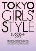 TOKYO GIRLS' STYLE 『LIVE AT BUDOKAN 2012』 (2DVD) Cover