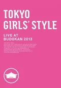 TOKYO GIRLS' STYLE LIVE AT BUDOKAN 2013 (2DVD) Cover