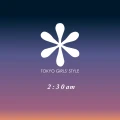 Ultimo singolo di TOKYO GIRLS' STYLE: 2:30am