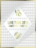V6 LIVE TOUR 2015 - SINCE 1995 ～ FOREVER - (4DVD A) Cover