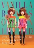 Vanilla Beans One Man Live DVD Debut 5 Shunen Live @ Shibuya WWW  (バニラビーンズ ワンマンライブ DVD デビュー5周年ライブ＠渋谷WWW) Cover