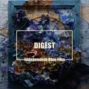 DIGEST -Independent Blue Film-  Photo