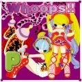 Ultimo album di Whoops!!: P'