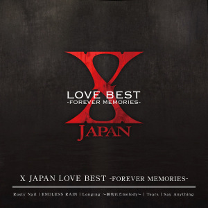 X JAPAN LOVE BEST -FOREVER MEMORIES-  Photo