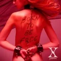 Ultimo singolo di X JAPAN: BORN TO BE FREE