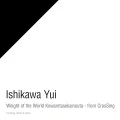 Ultimo singolo di Yui Ishikawa: Weight of the World / Kaireta Sekai no Uta - from CrosSing