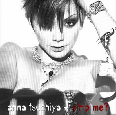 �strip me ? (CD+DVD) (front)
Parole chiave: anna tsuchiya strip me ?