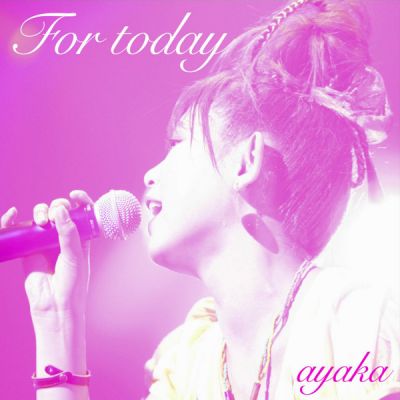 For today (digital single)
Parole chiave: ayaka for today