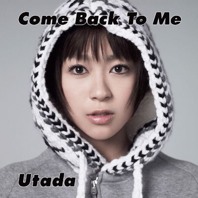 �Come Back To Me
Parole chiave: hikaru utada come back to me