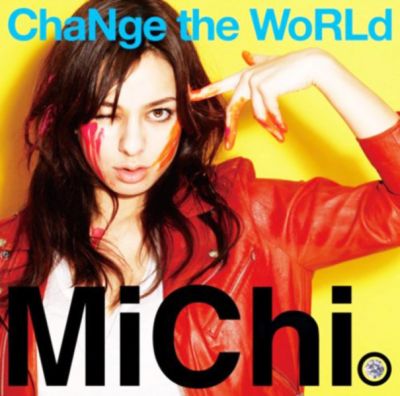 ChaNge the WoRLd
Parole chiave: michi change the world