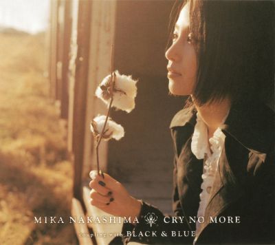 �CRY NO MORE
Parole chiave: mika nakashima cry no more