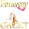 gackt_faraway_-hoshi_ni_negai_wo-.jpg