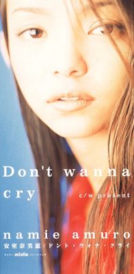 �Don't wanna cry
Parole chiave: namie amuro don't wanna crry
