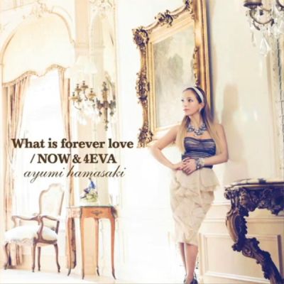 �What is forever love / NOW & 4EVA (digital single) 
Parole chiave: ayumi hamasaki what is forever love now & 4eva