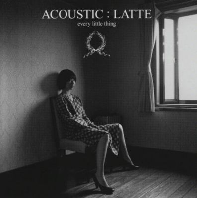ACOUSTIC : LATTE
Parole chiave: every little thing acoustic : latte