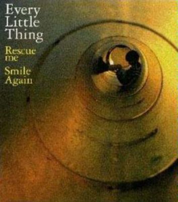 �Rescue me / Smile Again
Parole chiave: every little thing rescue me smile again