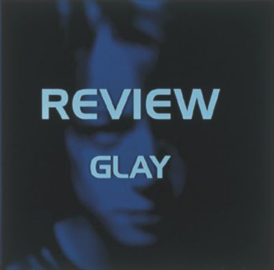 REVIEW
Parole chiave: glay review