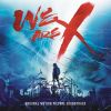 WE ARE X Original Soundtrack (International Edition)
