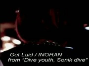 INORAN - Get Laid (PV)